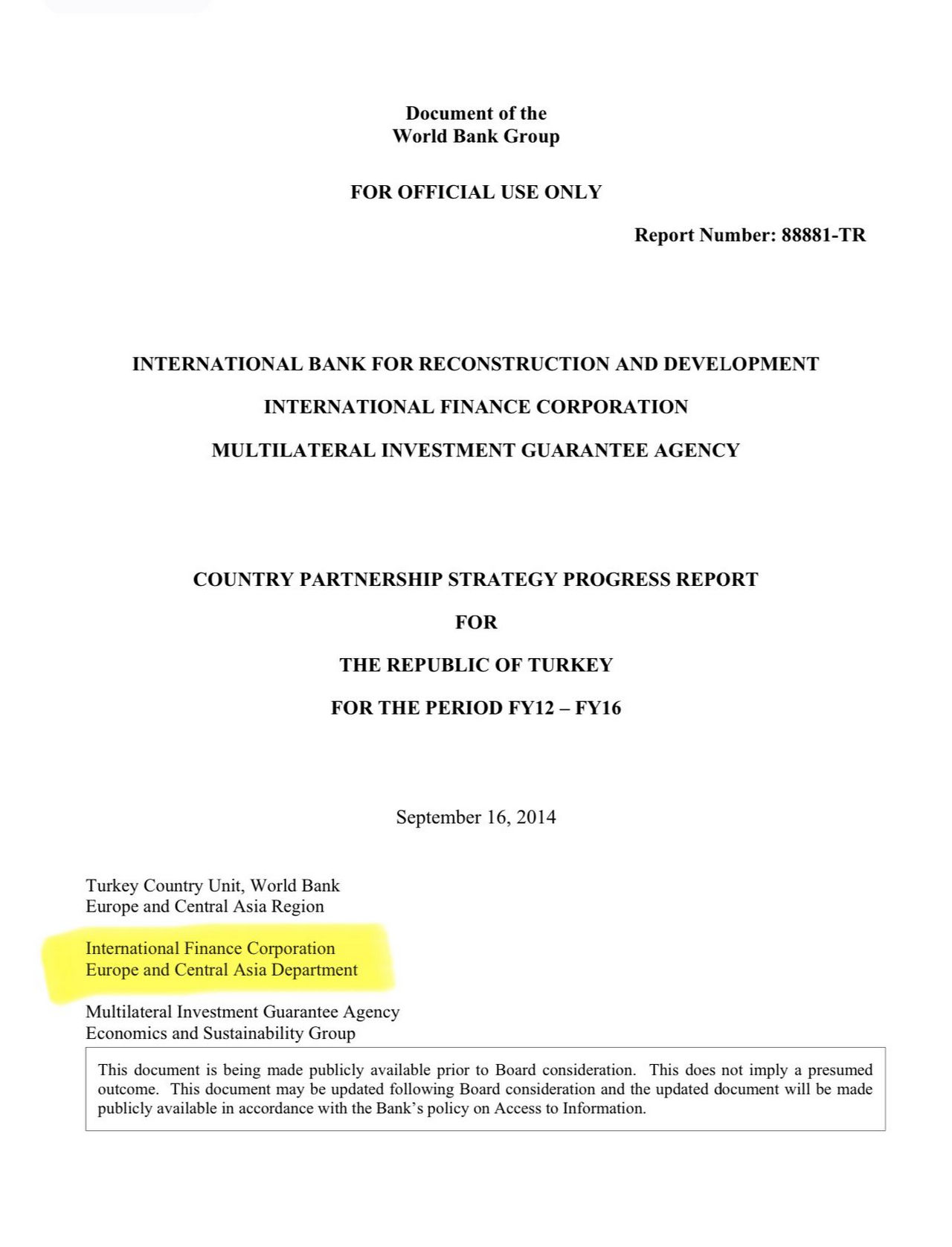 2012-16 dönemi İşbirliği Çerçeve Programı Sözleşmesinde Uluslararası Finans Kurumunun sözleşme tarafının "Avrupa ve Merkez Asya Departmanı"ydı. 